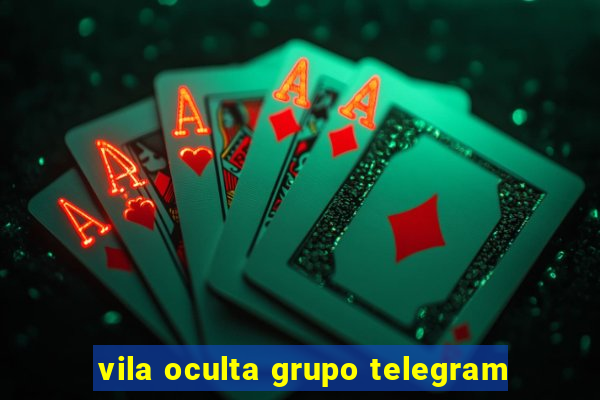 vila oculta grupo telegram